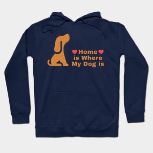 Home is Where My Dog is Hoodie